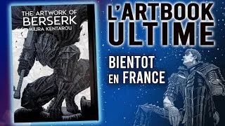 Miniature : The Artwork of Berserk en France 😱 On le découvre ensemble ! 