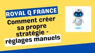 Miniature : COMMENT CRÉER SA PROPRE STRATÉGIE SUR ROYAL Q 2022 - Royal Q France