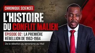 Miniature : LA FABRIQUE DU CONFLIT MALIEN | ÉPISODE 02 : 1963 1964, la première rébellion.