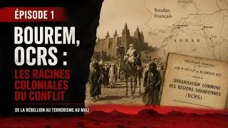 Miniature : LA FABRIQUE DU CONFLIT MALIEN – ÉPISODE 01 : les racines coloniales.