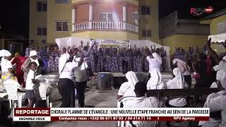 Miniature : CHORALE FLAMME DE L’ÉVANGILE   UNE NOUVELLE ETAPE FRANCHIE AU SEIN DE LA PAROISSE