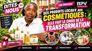 Miniature : DES PRODUITS LOCAUX AUX COSMÉTIQUES : ELLE FAIT LE CHOIX DE LA TRANSFORMATION   I  #DITES NOUS