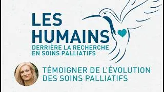 Miniature : Témoigner de l'évolution des soins palliatifs | Les humains derrière la recherche en SPFV