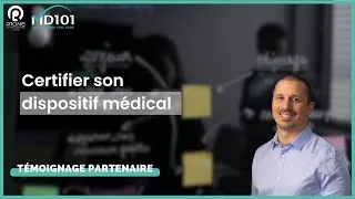 Miniature : Certifier son dispositif médical - témoignage MD101