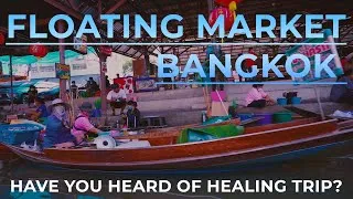 Miniature : 🍀🌻FLOATING MARKET BANGKOK - INCREDIBLE HEALING TRIP! 🌻🍀