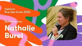 Miniature : Rencontre avec Nathalie Burel - Festival Rue des livres 2026 [AUDIO]