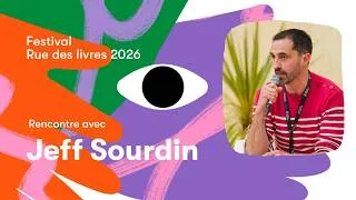 Miniature : Rencontre avec Jeff Sourdin  - Festival Rue des livres 2026 [AUDIO]