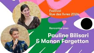 Miniature : Rencontre avec Pauline Bilisari et Manon Fargetton - Festival Rue des livres 2026 [AUDIO]
