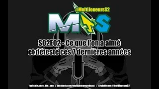 Miniature : Multi-Joueurs Saison 2 - Episode 02 : ce que l'on a aimé et détesté ces 7 dernières années