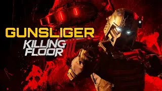 Miniature : Killing Floor 3 - La nouvelle classe “ Gunsliger “