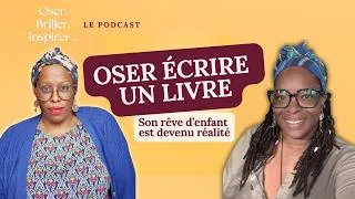 Miniature : #45 OSER ÉCRIRE UN LIVRE | Son rêve d'enfant est devenu un vrai livre publié