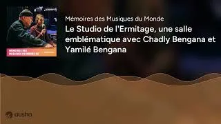 Miniature : Le Studio de l'Ermitage, une salle emblématique avec Chadly Bengana et Yamilé Bengana #5