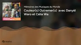 Miniature : Couleur(s) Outremer(s)  avec Danyèl Waro et Célia Wa #3