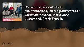 Miniature : Aux fondations, les programmateurs : Christian Mousset, Marie-José Justamond, Frank Tenaille #1