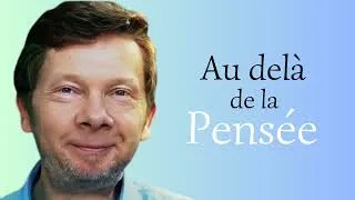 Miniature : Eckhart Tolle. au delà de la Pensée.