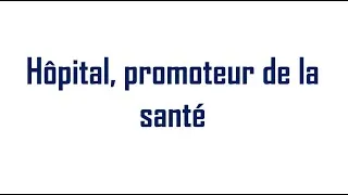 Miniature : Hôpital, promoteur de la santé