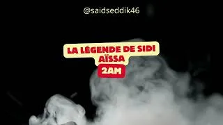 Miniature : S06 : La légende de Sidi Aïssa "2am"