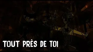 Miniature : BENDY AND THE INK MACHINE SONG (Tout près de toi) by @salade2frite and @dagames