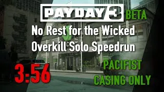 Miniature : PAYDAY 3 Beta - No Rest for the Wicked, Speedrun Solo OVK, 03:56 GT (Pacifist/Casing Only)