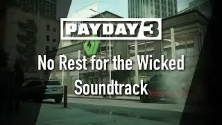 Miniature : PAYDAY 3 Technical Test - No Rest for the Wicked Soundtrack