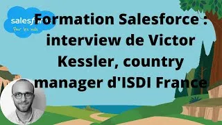 Miniature : Formation Salesforce : interview Victor Kessler, country manager d'ISDI France