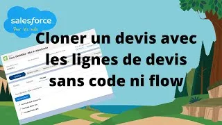 Miniature : Comment cloner un devis Salesforce avec les lignes de devis sans code ni flow (Tuto FR) ?