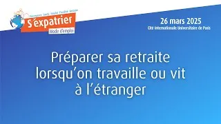 Miniature : Préparer sa retraite lorsqu’on travaille ou vit à l’étranger