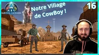 Miniature : VISITE DE NOTRE VILLAGE DE COWBOY ! - ARK SURVIVAL ASCENDED - EP.16