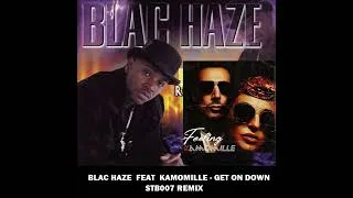 Miniature : Blac Haze Feat Kamomille (Over The Top) - Get On Down (STB007 Remix)
