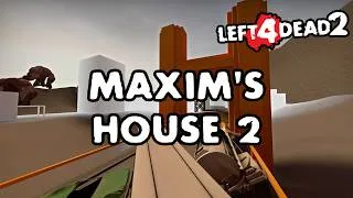 Miniature : Left 4 Dead 2 - Maxim's House 2 [Full Campaign]