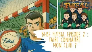 Miniature : Bébé Futsal - Episode 2 : Comment faire connaître la section Bébé Futsal ?