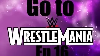 Miniature : Go to WRESTLEMANIA Ep.16 : La CEINTURE !!!!!!!!!!! (WWE 2K15)