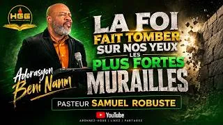 Miniature : LA FOI FAIT TOMBER SOUS NOS YEUX LES PLUS FORTES MURAILLES / ADORATION NANM / PASTEUR SAMUEL ROBUSTE