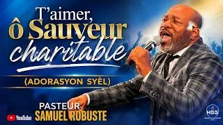 Miniature : T'aimer au sauveur charitable / Adorasyon syel / PASTEUR SAMUEL ROBUSTE