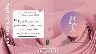 Miniature : FAQ : Faut il attendre d'avoir un problème spécifique pour consulter un naturopathe