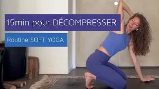 Miniature : 15 min de YOGA pour DÉCOMPRESSER avec des étirements et ouvertures de cœur - YOGA DOUX