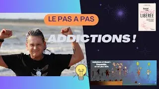 Miniature : Le pas à pas - Addictions