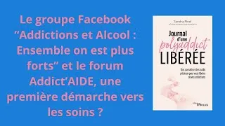 Miniature : Le groupe Facebook et le forum Addict'AIDE : 1ere démarche vers les soins ?