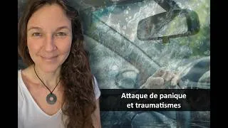 Miniature : Attaque de panique et traumatismes