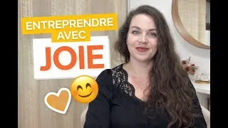 Miniature : Entreprendre avec Joie : Le vrai moteur de la réussite (sans forcer)