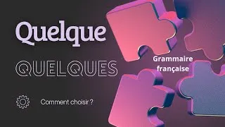 Miniature : "Quelques" ou "quelque", point grammatical