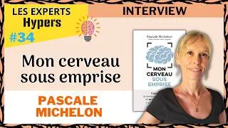 Miniature : LE CERVEAU SOUS EMPRISE : se libérer grâce aux neurosciences | Interview Pascale Michelon