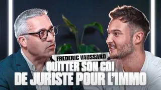 Miniature : Quitter son CDI de juriste pour l'immo (gérant de 3 agences 18 ans après) - Frédéric Vaussard