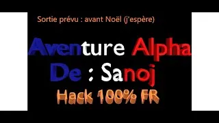 Miniature : BANDE ANNONCE 1 DE AVANTURE ALPHA (hack 100% FR)