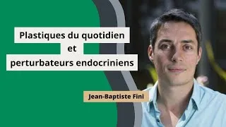 Miniature : Plastiques du quotidien et perturbateurs endocriniens, avec Jean-Baptiste Fini (MNHN @le_museum)