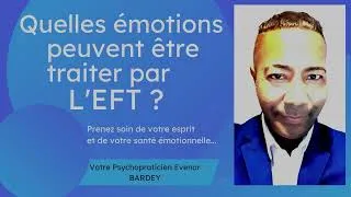 Miniature : Quelles émotions traite l'EFT ? Emotions négatives# ou sentiments
