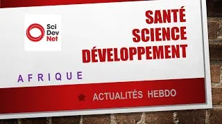 Miniature : Actualité scientifique Afrique Sub-saharienne n°35 SSD Scidev Avril 2020