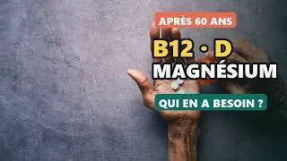 Miniature : Vitamine B12, D, Magnésium Après 60 Ans : Qui En a Vraiment Besoin ?