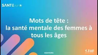 Miniature : 19 mai 2026 - Mots de tête : la santé mentale des femmes à tous les âges