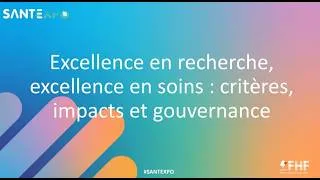 Miniature : 20 mai 2026 - Excellence en recherche, excellence en soins : critères, impacts et gouvernance